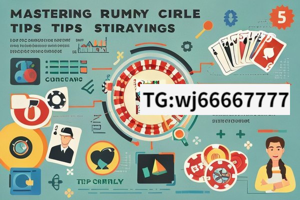 How to Play Rummy Circle EffectivelyMastering Rummy Circle: Tips & Strategies