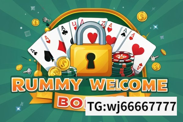 Rummy Welcome Bonus: Unlock Rewards, Unlock the Benefits of Rummy Welcome Bonus