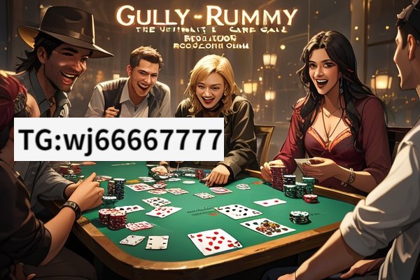 Unveiling the Secrets of Gully Rummy, Gully Rummy: The Ultimate Card Game Revolution