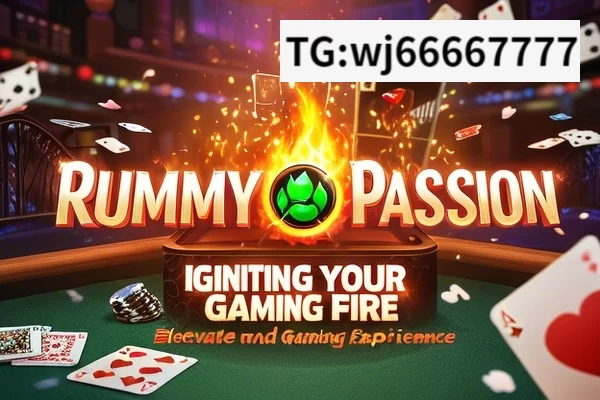 Rummy Passion Download: Igniting Your Gaming Fire,Rummy Passion Download: Elevate Your Gaming Experience