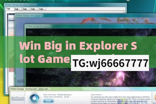 Win Big in Explorer Slot Game,Exploring the Thrills and Winning Strategies of Slot Games