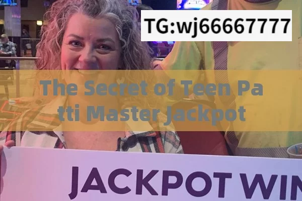 The Secret of Teen Patti Master Jackpot