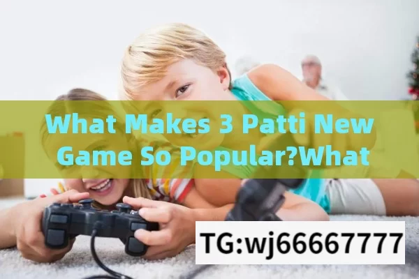 What Makes 3 Patti New Game So Popular?What Makes 3 Patti New Game So Popular in India?