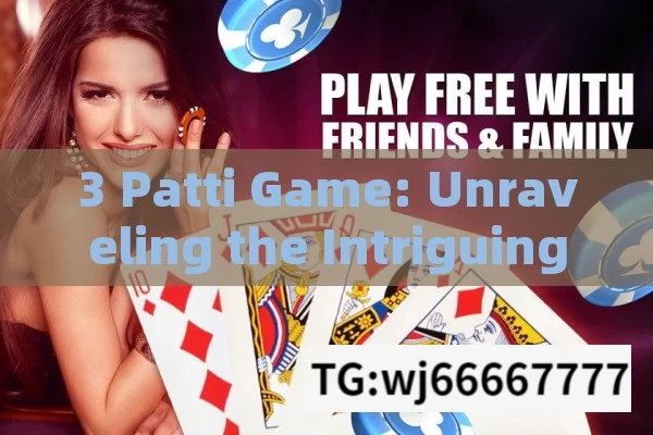 3 Patti Game: Unraveling the Intriguing World of Indian Card GamingWhat is 3 Patti Game and How to Play It