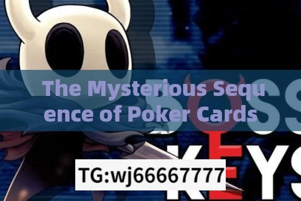  The Mysterious Sequence of Poker Cards