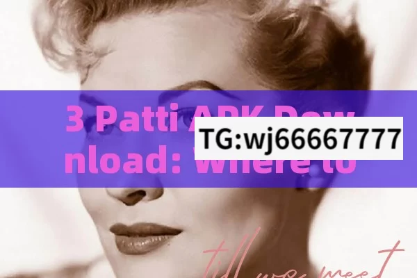 3 Patti APK Download: Where to Get It Safely